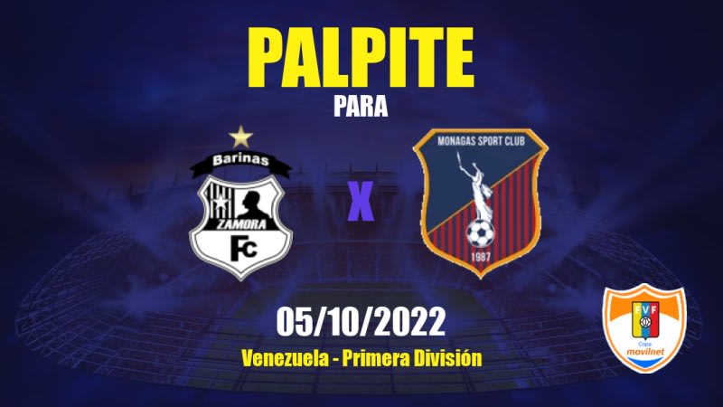 Palpite Zamora x Monagas: 05/10/2022 - Venezuela Primera División