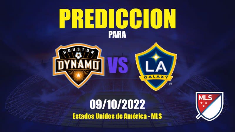 Predicciones para Houston Dynamo vs LA Galaxy: 09/10/2022 - Estados Unidos de América MLS