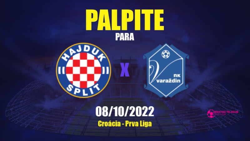 Palpite Hajduk Split x Varaždin: 08/10/2022 - Croácia Prva Liga