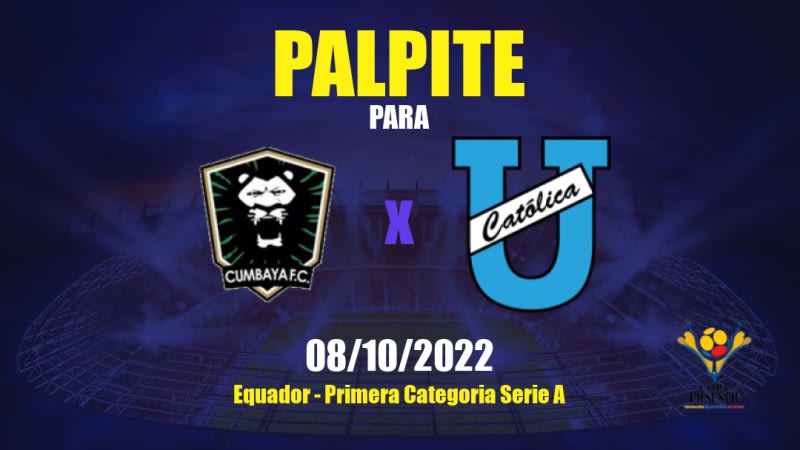Palpite Cumbayá x CD Universidad Católica: 04/06/2023 - Campeonato Equatoriano