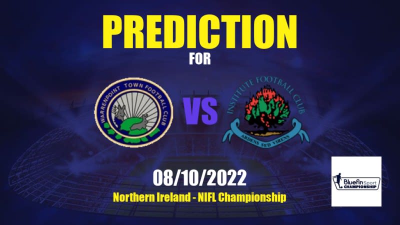 Warrenpoint Town vs Institute Betting Tips: 11/03/2023 - Matchday 31 - Northern Ireland NIFL Championship