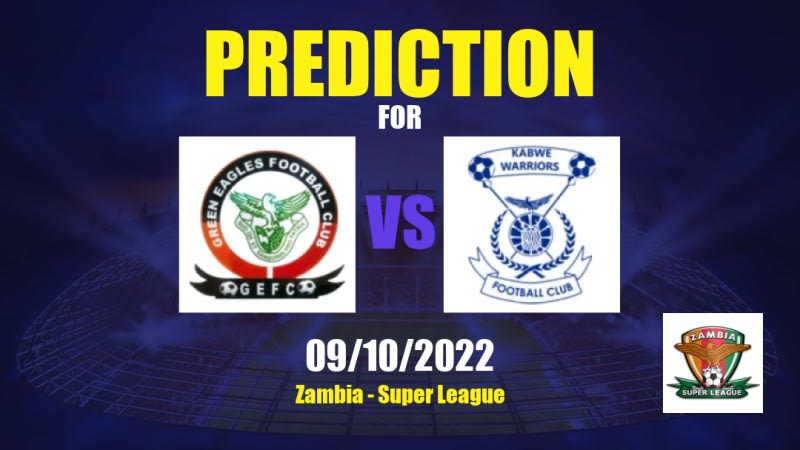 Green Eagles vs Kabwe Warriors Betting Tips: 09/10/2022 - Matchday 7 - Zambia Super League