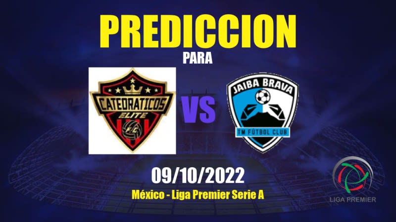 Predicciones para Catedráticos Elite vs Tampico Madero: 09/10/2022 - México Liga Premier Serie A