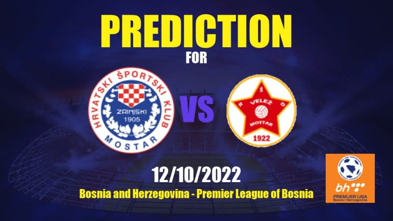 Zrinjski vs Velež Betting Tips: 12/10/2022 - Matchday 17 - Bosnia and Herzegovina Premier League of Bosnia