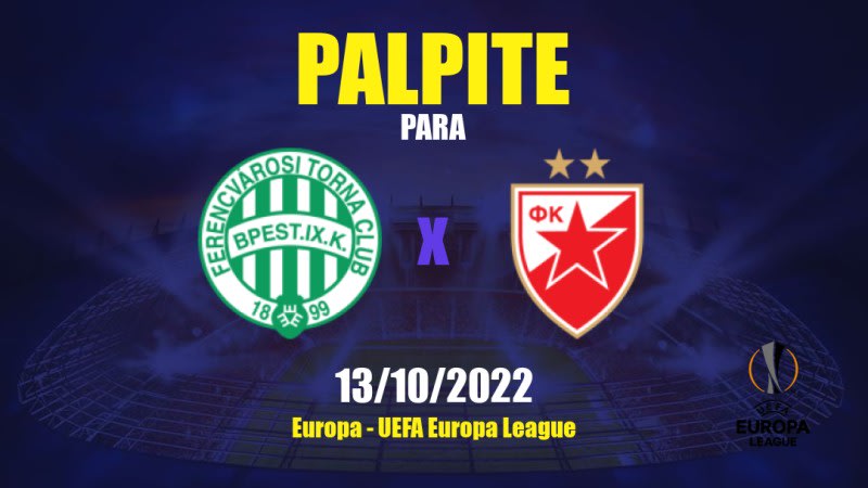 Palpite Ferencváros x Red Star Belgrade: 13/10/2022 - Europa UEFA Europa League