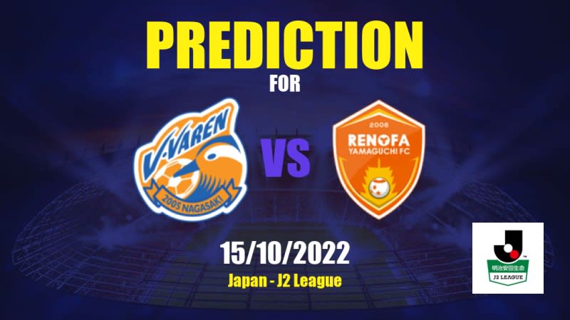 V-Varen Nagasaki vs Renofa Yamaguchi Betting Tips: 15/10/2022 - Matchday 41 - Japan J2 League