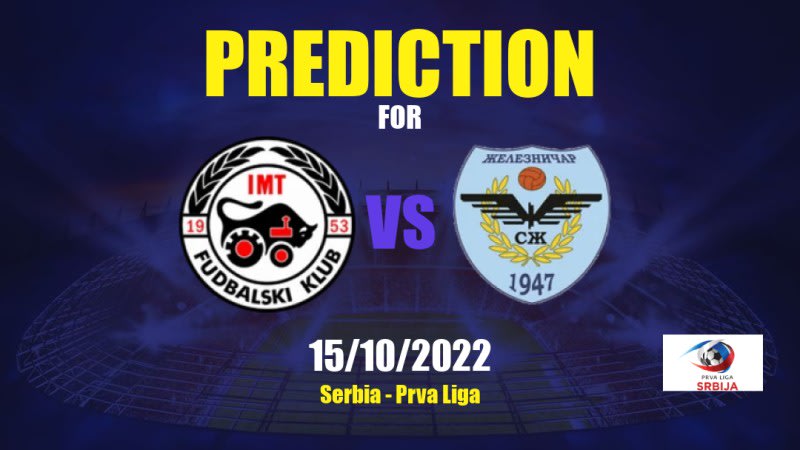 IMT Novi Beograd vs Železničar Pančevo Betting Tips: 15/10/2022 - Matchday 14 - Serbia Prva Liga