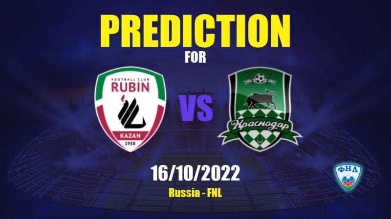 Rubin Kazan vs Krasnodar II Betting Tips: 16/10/2022 - Matchday 14 - Russia FNL