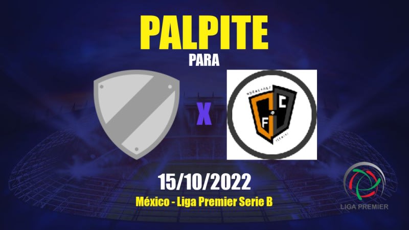 Palpite Thó Mayas x Huracanes Izcalli: 15/10/2022 - México Liga Premier Serie B