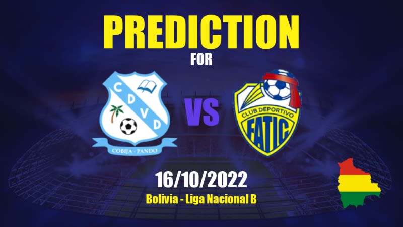 Vaca Díez vs Deportivo FATIC Betting Tips: 16/10/2022 - Matchday 7 - Bolivia Liga Nacional B