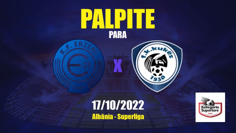 Palpite Erzeni Shijak x Kukësi: 18/03/2023 - Campeonato da Albânia