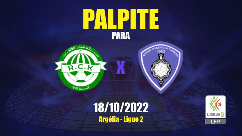 Palpite RC Kouba x WA Tlemcen: 18/10/2022 - Argélia Ligue 2