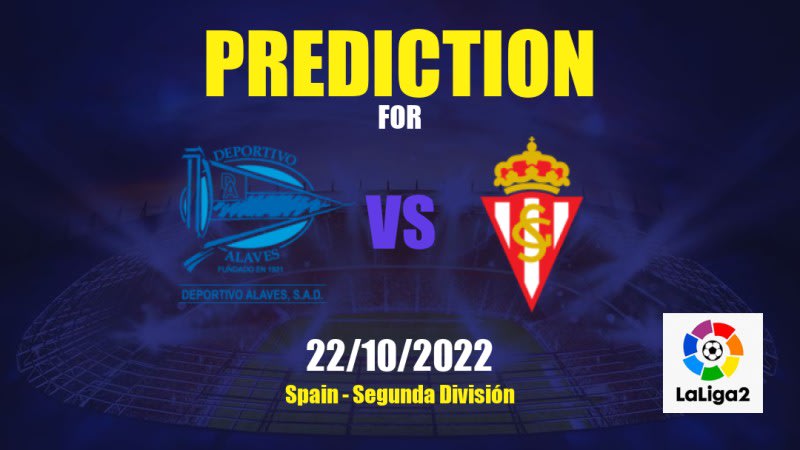 Deportivo Alavés vs Sporting Gijón Betting Tips: 22/10/2022 - Matchday 12 - Spain Segunda División