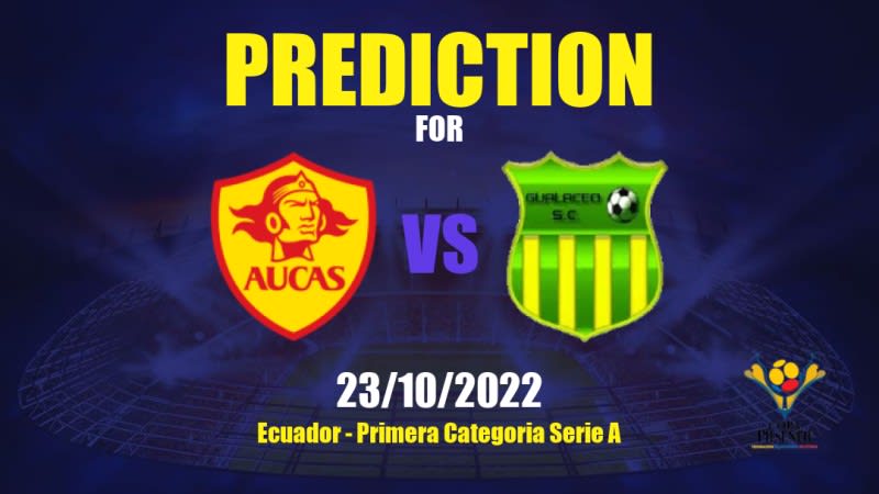 SD Aucas vs Gualaceo SC Betting Tips: 13/05/2023 - Matchday 10 - Ecuador Primera Categoría Serie A