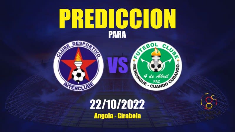 Predicciones para Interclube vs Cuando Cubango: 22/10/2022 - Angola Girabola