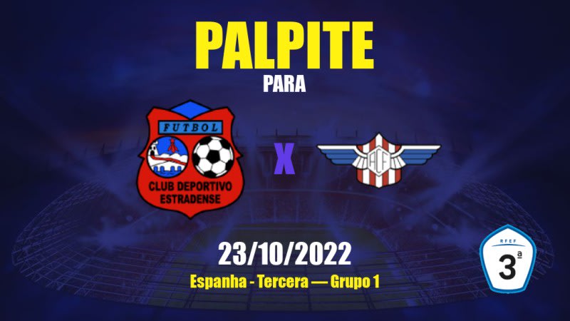 Palpite Estradense x Alondras: 23/10/2022 - Espanha Tercera — Grupo 1
