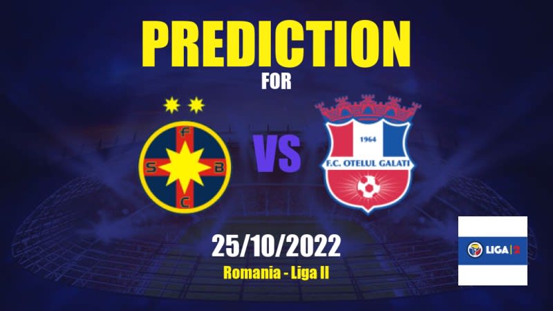 CSA Steaua Bucureşti vs Oţelul Galaţi Betting Tips: 25/10/2022 - Matchday 11 - Romania Liga II