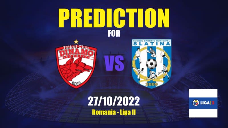 Dinamo Bucureşti vs Slatina Betting Tips: 27/10/2022 - Matchday 12 - Romania Liga II