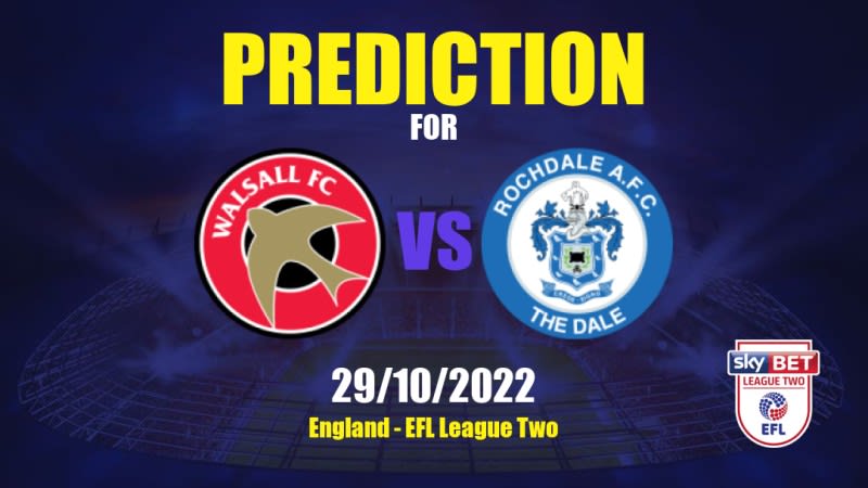 Walsall vs Rochdale Betting Tips: 29/10/2022 - Matchday 17 - England EFL League Two