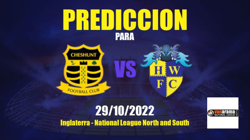 Predicciones para Cheshunt vs Havant & Waterlooville: 29/10/2022 - Inglaterra National League North and South