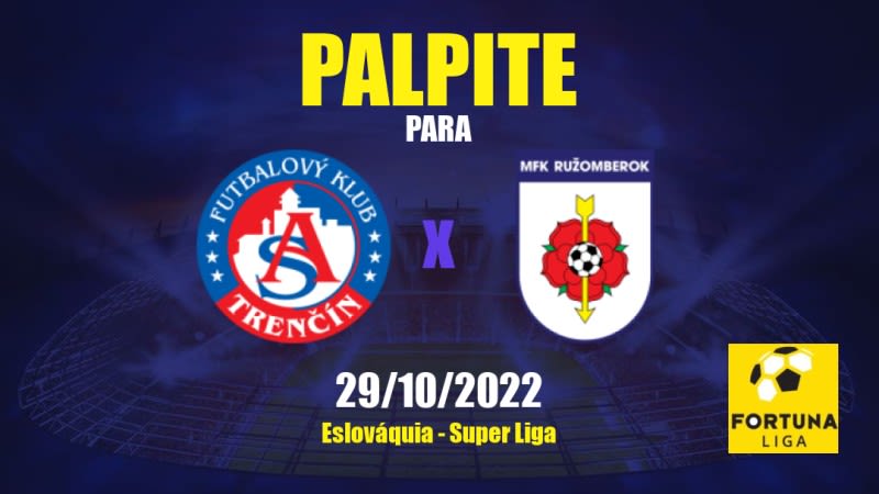 Palpite Trenčín x Ružomberok: 29/10/2022 - Eslováquia Super Liga