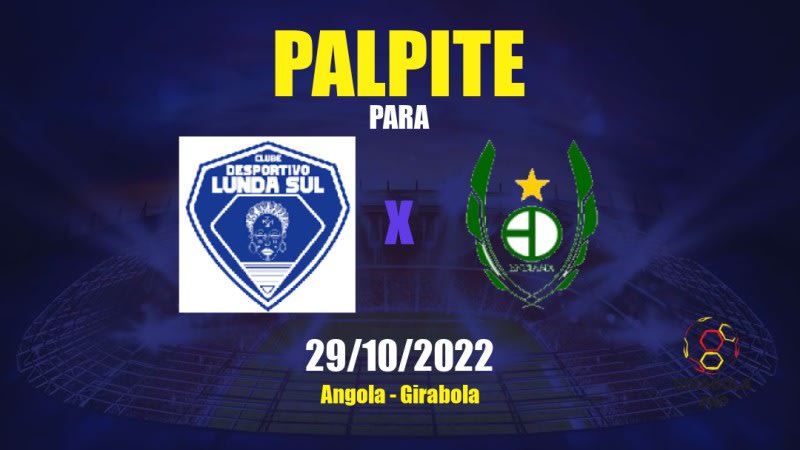 Palpite CD Lunda-Sul x Sagrada Esperança: 29/10/2022 - Angola Girabola