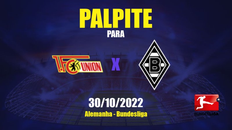 Palpite Union Berlin x Borussia M'gladbach: 30/10/2022 - Alemanha Bundesliga
