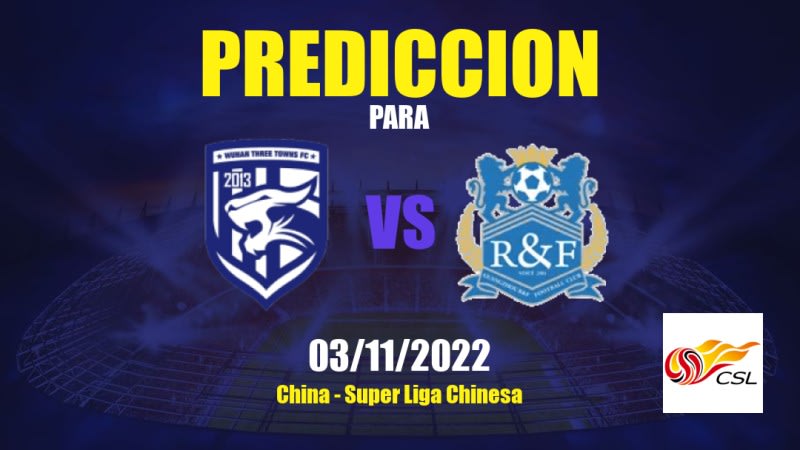Pronóstico para Wuhan Three Towns vs Guangzhou R&F: 03/11/2022 - China Super Liga Chinesa