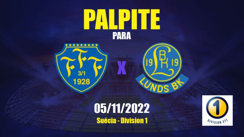 Palpite Falkenberg x Lund: 05/11/2022 - Suécia Division 1