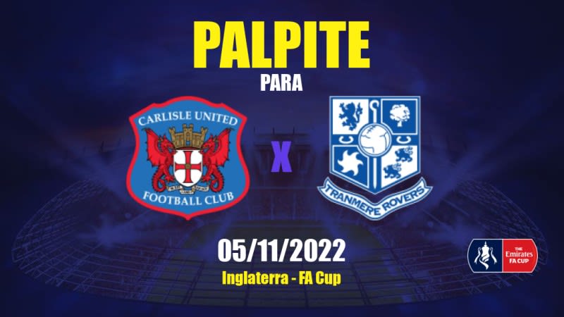Palpite Carlisle United x Tranmere Rovers: 07/04/2023 - 4ª Divisão da Inglaterra