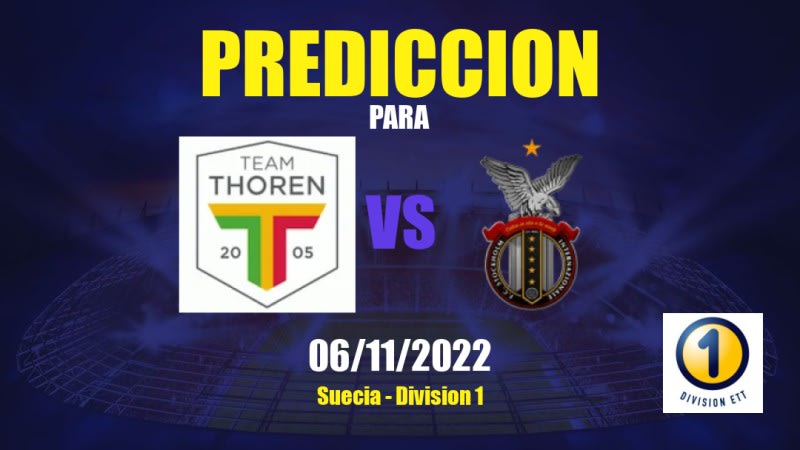 Predicciones para Team Thoren vs Stockholm Internazionale: 06/11/2022 - Suecia Division 1