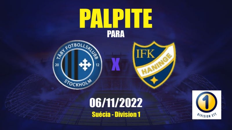 Palpite Täby x Haninge: 06/11/2022 - Suécia Division 1