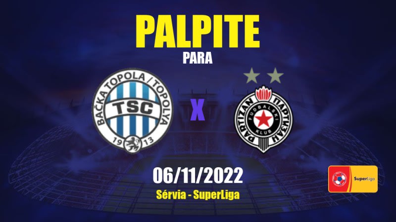 Palpite Bačka Topola x Partizan: 06/11/2022 - Sérvia SuperLiga