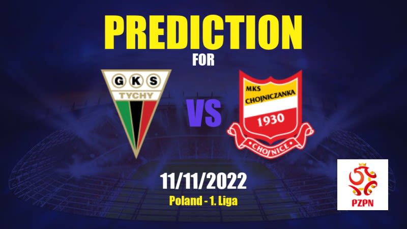 Tychy 71 vs Chojniczanka Chojnice Betting Tips: 11/11/2022 - Matchday 18 - Poland 1. Liga