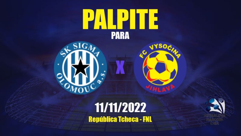 Palpite Sigma Olomouc II x Vysočina Jihlava: 11/11/2022 - República Tcheca FNL