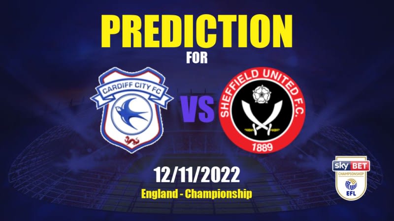 Cardiff City vs Sheffield United Betting Tips: 12/11/2022 - Matchday 21 - England Championship