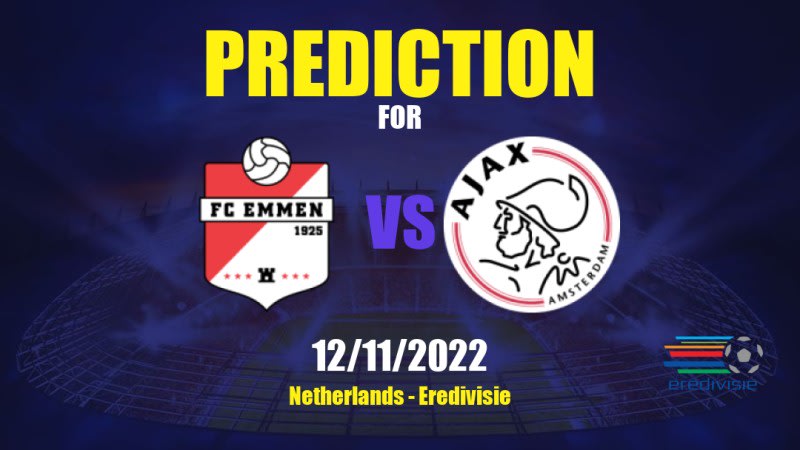 Emmen vs Ajax Betting Tips: 12/11/2022 - Matchday 14 - Netherlands Eredivisie