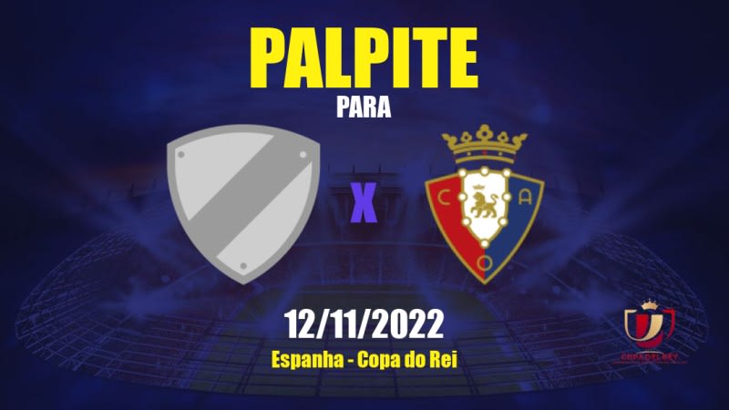 Palpite Fuentes x CA Osasuna: 12/11/2022 - Espanha Copa do Rei