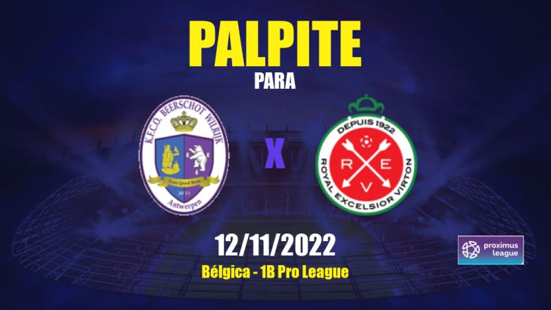Palpite Beerschot-Wilrijk x Excelsior Virton: 12/11/2022 - Bélgica 1B Pro League