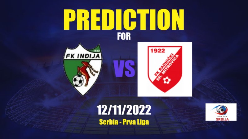 Inđija vs Radnički Sr. Mitrovica Betting Tips: 12/11/2022 - Matchday 18 - Serbia Prva Liga