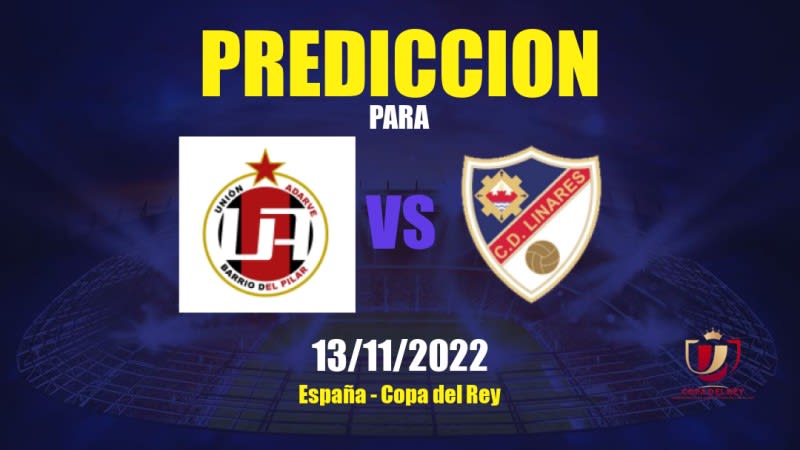 Predicciones para AD Unión Adarve vs Linares Deportivo: 13/11/2022 - España Copa del Rey