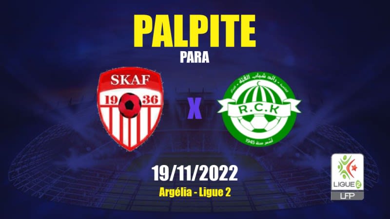 Palpite SKAF Khémis Mélina x RC Kouba: 19/11/2022 - Argélia Ligue 2