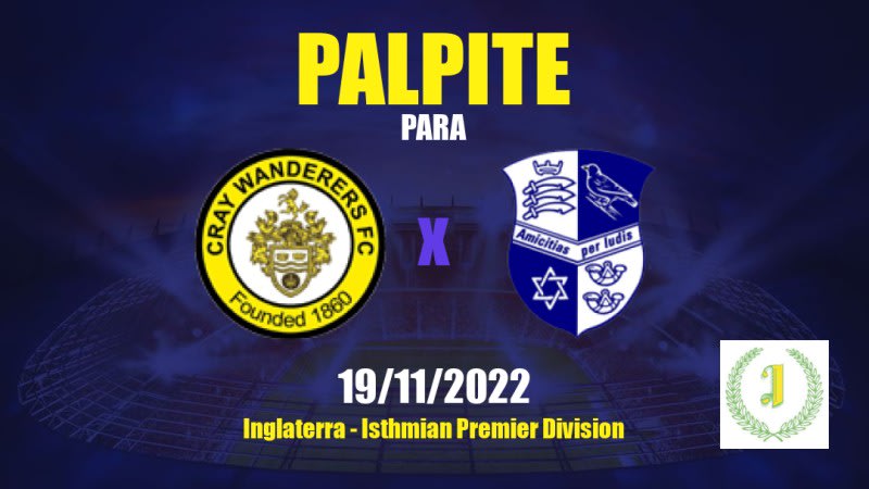 Palpite Cray Wanderers x Wingate & Finchley: 19/11/2022 - Inglaterra Isthmian Premier Division