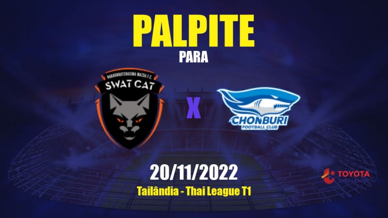 Palpite Nakhon Ratchasima x Chonburi: 20/11/2022 - Tailândia Thai League T1