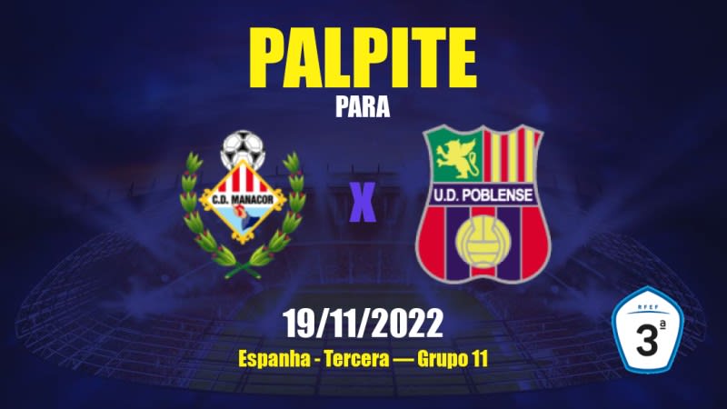 Palpite CE Manacor x UD Poblense: 19/11/2022 - Espanha Tercera — Grupo 11