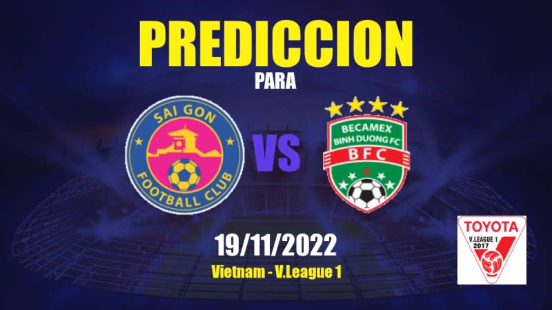 Pronóstico para Sai Gon vs Binh Duong: 19/11/2022 - Vietnam V.League 1