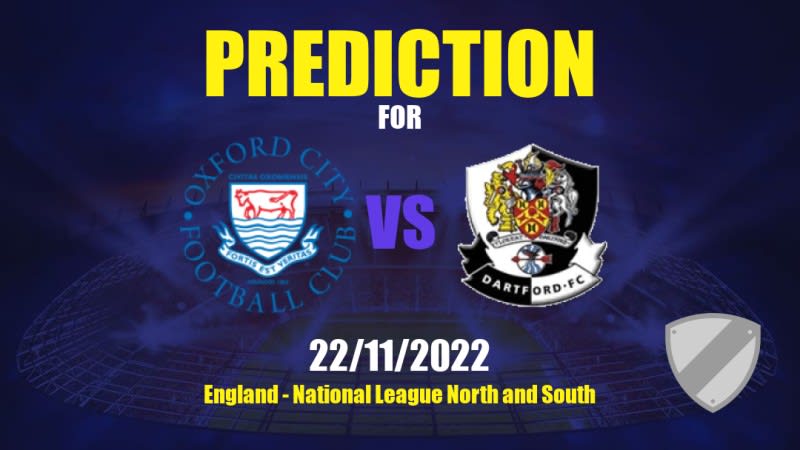 Oxford City vs Dartford Betting Tips: 22/11/2022 - Matchday 17 - England National League North and South