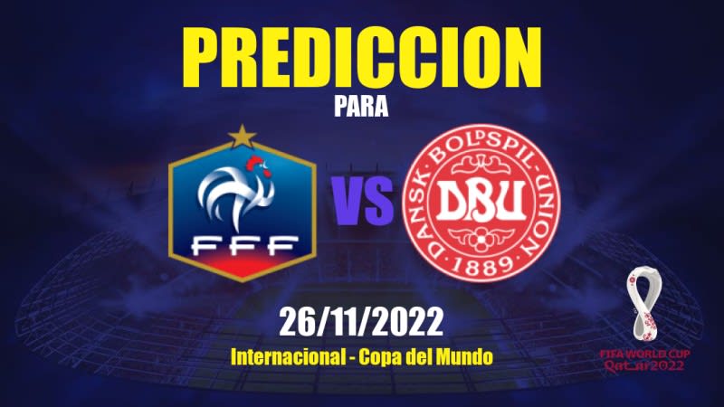 Predicciones para Francia vs Dinamarca: 26/11/2022 - Internacional Copa del Mundo