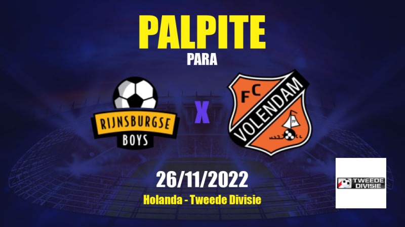 Palpite Rijnsburgse Boys x Volendam II: 26/11/2022 - Holanda Tweede Divisie