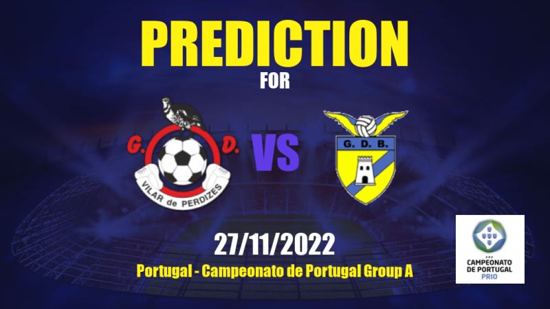 Vilar de Perdizes vs Bragança Betting Tips: 27/11/2022 - Matchday 9 - Portugal Campeonato de Portugal Group A